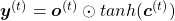 \boldsymbol{y}^{(t)} = \boldsymbol{o}^{(t)} \odot tanh(\boldsymbol{c}^{(t)})